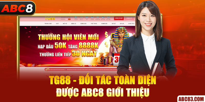 TG88 - đối tác toàn diện được ABC8 giới thiệu